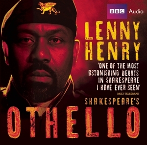 Lenny Henry in Shakespeare's Othello: A Full-Cast BBC Radio Drama by William Shakespeare, Lenny Henry
