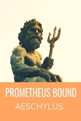 Prometheus Bound Aeschylus by 