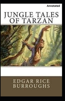 Jungle Tales of Tarzan Annotated by Edgar Rice Burroughs