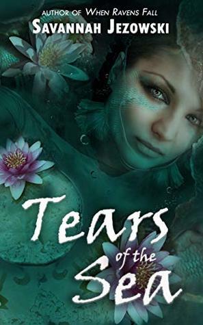 Tears of the Sea by Savannah Jezowski