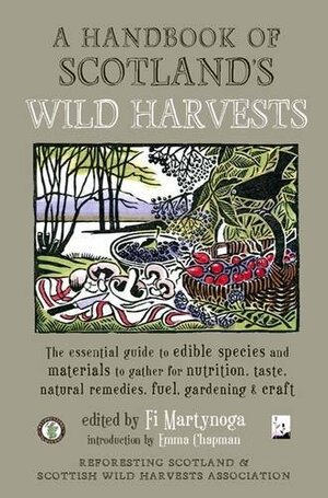 A Handbook of Scotland's Wild Harvests by Fi Martynoga