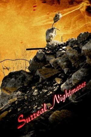 Surreal Nightmares by Thomas M. Malafarina, Kyle Rader, Essel Pratt, Calvin Demmer, Tom Howard, William Cook, Jaap Boekestein, J.C.Burkart, A. Henry Keene, James Ward Kirk, Jake Walters, Ron Richmond, Alex S. Johnson, Dona Fox, Aaron Vlek, Donald Armfield, Mathias Jansson, Sheldon Woodbury, Sebastian Crow, Eric LaRocca, Robert Holt, Stephen McQuiggan