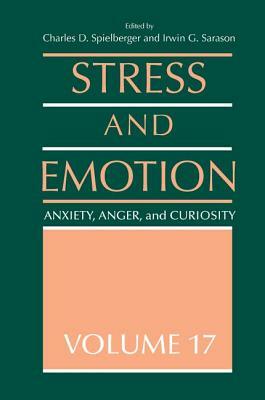 Stress and Emotion: Anxiety, Anger and Curiosity, Volume 17 by 