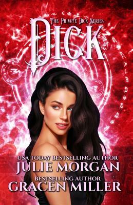 Dick by Gracen Miller, Julie Morgan