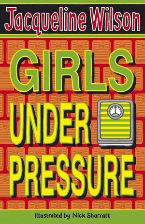 Girls Under Pressure by Nick Sharratt, Jacqueline Wilson