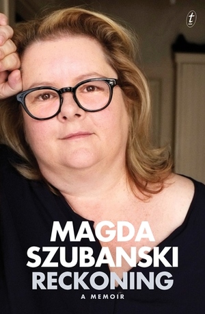 Reckoning: A Memoir by Magda Szubanski