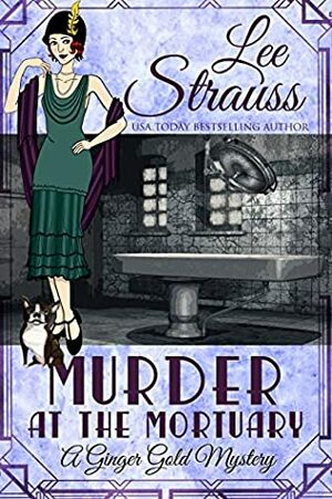 Murder at the Mortuary by Lee Strauss