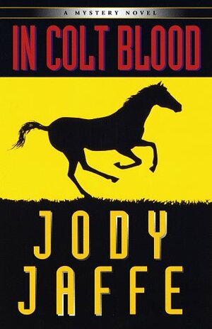 In Colt Blood by Jody Jaffe