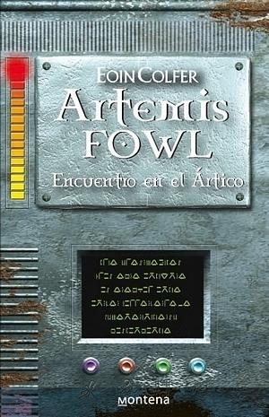 Artemis Fowl: Encuentro en el Ártico by Eoin Colfer