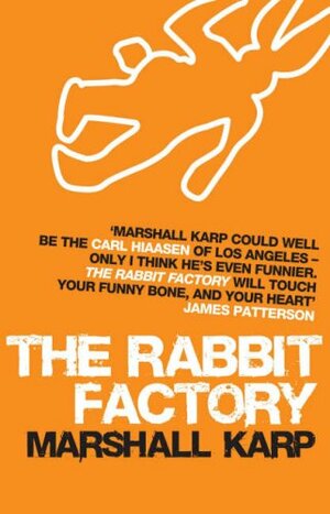 The Rabbit Factory: A Novel. by Marshall Karp by Marshall Karp