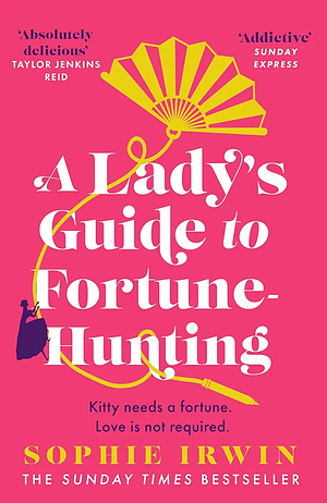 A Lady's guide to fortune hunting by Sophie Irwin