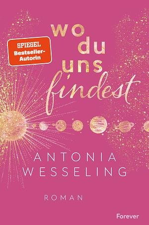 Wo du uns findest  by Antonia Wesseling