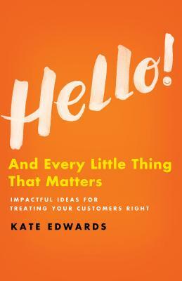 Hello!: And Every Little Thing That Matters by Kate Edwards