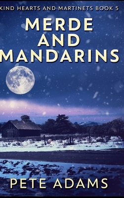 Merde and Mandarins by Pete Adams