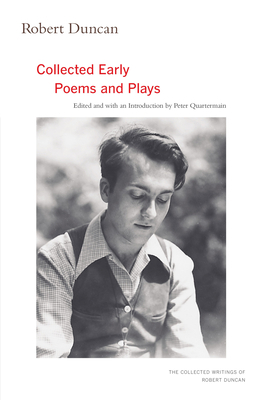 Robert Duncan: The Collected Early Poems and Plays by Robert Duncan