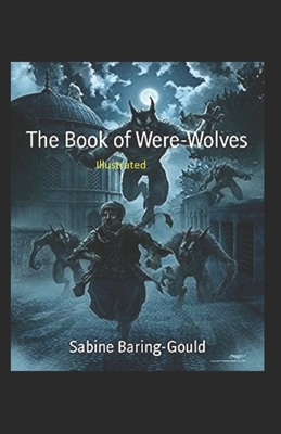 The Book of Were-Wolves illustrated by Sabine Baring Gould