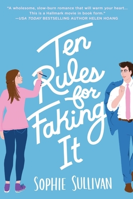 Ten Rules for Faking It by Sophie Sullivan