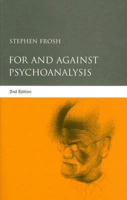 For and Against Psychoanalysis by Stephen Frosh