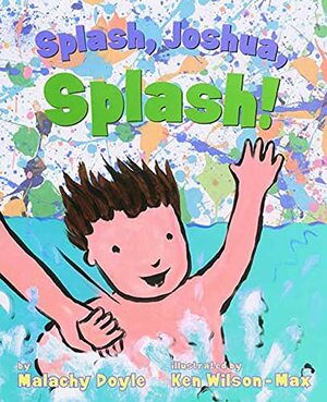 Splash Joshua Splash by Malachy Doyle