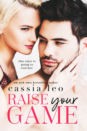 Raise Your Game by Cassia Leo