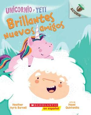 Brillantes Nuevos Amigos: Un Libro de la Serie Acorn = Sparkly New Friends by Heather Ayris Burnell