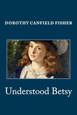 Understood Betsy by Dorothy Canfield Fisher