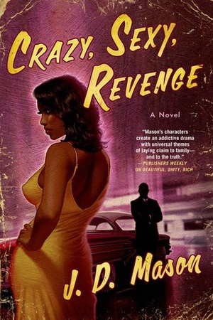 Crazy, Sexy, Revenge by J.D. Mason