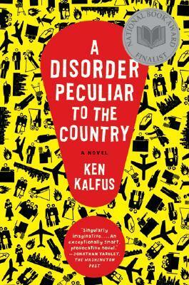 A Disorder Peculiar to the Country by Ken Kalfus