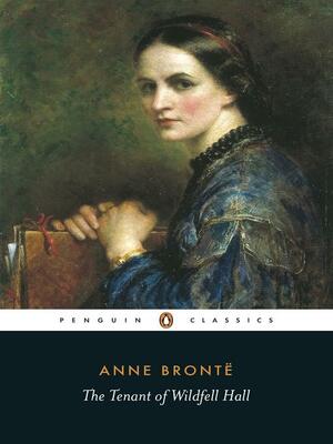 The Tenant of Wildfell Hall by Anne Brontë