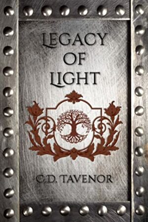 Legacy of Light by C.D. Tavenor