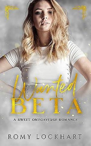 Wanted Beta: A Sweet Omegaverse Romance by Romy Lockhart, Romy Lockhart