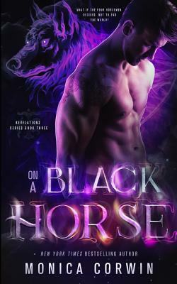 On a Black Horse: An Apocalyptic Paranormal Romance by Monica Corwin