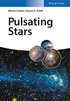 Pulsating Stars by Horace A. Smith, M?rcio Catelan