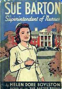 Sue Barton, Superintendent of Nurses by Helen Dore Boylston