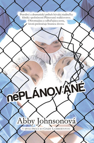 nePLÁNOVANÉ by Abby Johnson