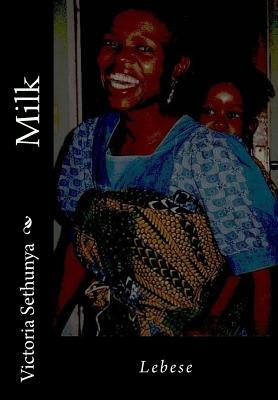 Milk: Lebese by Victoria Sethunya