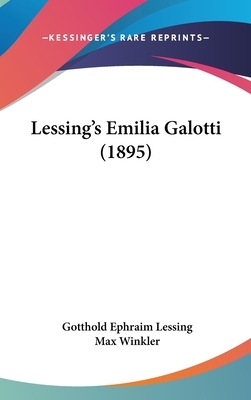 Lessing's Emilia Galotti (1895) by Gotthold Ephraim Lessing