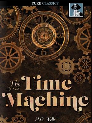 The Time Machine by H.G. Wells