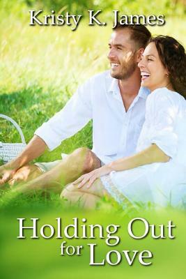 Holding Out For Love: A Coach's Boys Companion Story by Kristy K. James
