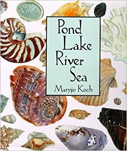 Pond Lake River Sea by Maryjo Koch