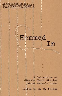 Hemmed In: A Collection of Classic Short Stories about Women's Lives by Willa Cather, Edna Ferber, Kate Chopin