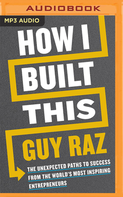 How I Built This by Guy Raz