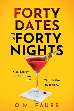 Forty Dates and Forty Nights by O.M. Faure, O.M. Faure