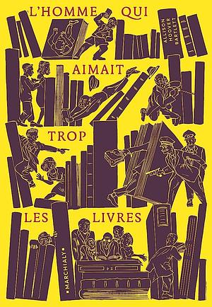 L'homme qui aimait trop les livres by Allison Hoover Bartlett, Cyril Gay, Tangui Morin