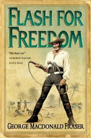 Flash for Freedom by George MacDonald Fraser