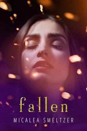 Fallen by Micalea Smeltzer