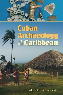 Cuban Archaeology in the Caribbean by 