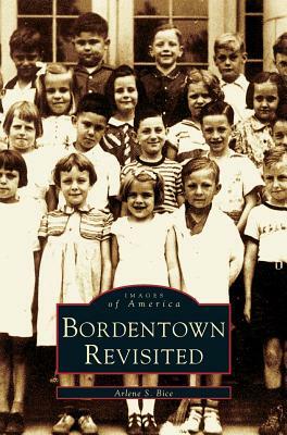 Bordentown Revisited by Arlene S. Bice