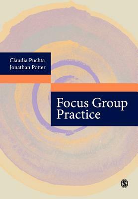Focus Group Practice by Claudia Puchta, Jonathan Potter