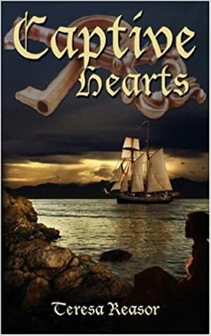 Captive Hearts by Teresa J. Reasor